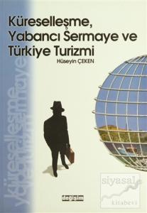 Küreselleşme, Yabancı Sermaye ve Türkiye Turizmi Küreselleşme, Yabancı Sermaye ve Türkiye Turizmi