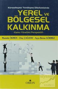 Küreselleşme - Yerelleşme Dikotomisinde Yerel ve Bölgesel Kalkınma