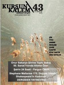 Kurşun Kalem Üç Aylık Edebiyat Dergisi Sayı: 43 Ocak-Şubat-Mart 2017