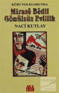 Kürt Folklorunda Miraze Bedil Gönülsüz Evlilik