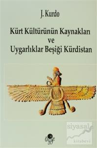 Kürt Kültürünün Kaynakları ve Uygarlıklar Beşiği Kürdistan