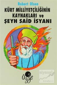 Kürt Milliyetçiliğinin Kaynakları ve Şeyh Said İsyanı