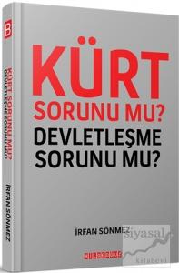 Kürt Sorunu mu? Devletleşme Sorunu mu?