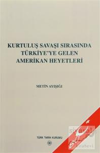 Kurtuluş Savaşı Sırasında Türkiye'ye Gelen Amerikan Heyetleri