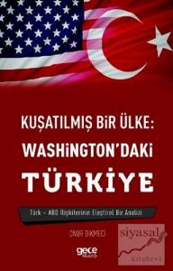 Kuşatılmış Bir Ülke: Washington'daki Türkiye