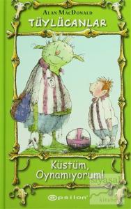 Küstüm, Oynamıyorum! (Ciltli)