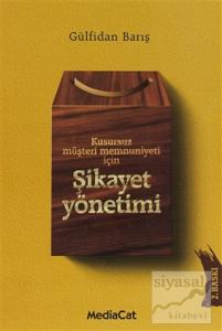 Kusursuz Müşteri Memnuniyeti İçin Şikayet Yönetimi