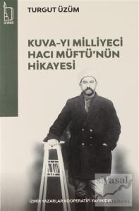 Kuva-yı Milliyeci Hacı Müftü'nün Hikayesi