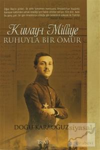 Kuvay-ı Milliye Ruhuyla Bir Ömür