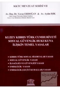Kuzey Kıbrıs Türk Cumhuriyeti Sosyal Güvenlik Hukukuna İlişkin Temel Yasalar