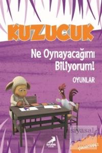 Kuzucuk - Ne Oynayacağımı Biliyorum!