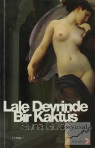 Lale Devrinde Bir Kaktüs