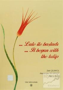 Lale ile Başladı - It Began with Tulip (Ciltli)