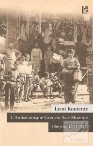 L'Antisemitisme Grec en Asie Mineure (Smyrne 1774-1924)