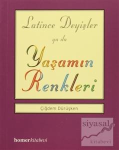 Latince Deyişler ya da Yaşamın Renkleri