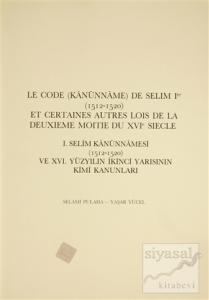 Le Code (Kanunname) De Selim 1. (15212-1520) et Certaines Autres Lois De La Deuxieme Moitie Du 16. Siecle