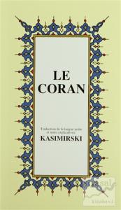 Le Coran (Fransızca Kuran-ı Kerim ve Tercümesi, Karton Kapak, İpek Şamua Kağıt, Küçük Boy)
