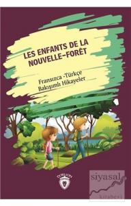 Les Enfants De la Nouvelle - Foret (Yeni Ormanın Çocukları) Fransızca Türkçe Bakışımlı Hikayeler