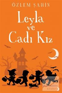 Leyla ve Cadı Kız