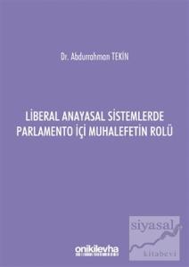 Liberal Anayasal Sistemlerde Parlamento İçi Muhalefetin Rolü