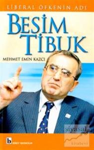 Liberal Öfkenin Adı Besim Tibuk
