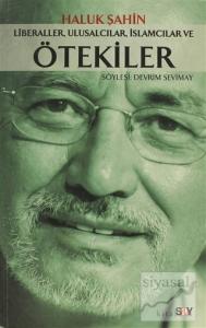 Liberaller, Ulusalcılar, İslamcılar ve Ötekiler