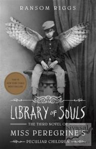 Library of Souls The Third Novel of Miss Peregrine's Peculiar Children (Ciltli)