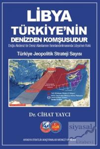 Libya Türkiye'nin Denizden Komşusudur - Türkiye Jeopolitik Strateji Sayısı