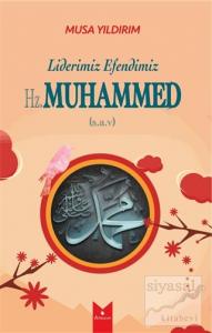 Liderimiz Efendimiz Hz. Muhammed (S.A.V)