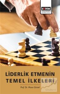 Liderlik Etmenin Temel İlkeleri