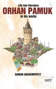 Life İnto Literature Orhan Pamuk İn His Works