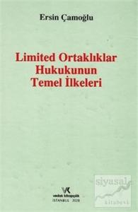 Limited Ortaklıklar Hukukunun Temel İlkeleri (Ciltli)