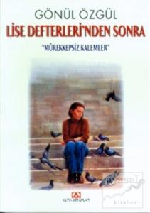 Lise Defterleri'nden Sonra Mürekkepsiz Kalemler