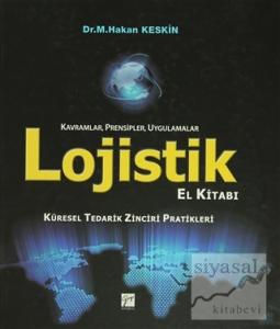 Lojistik El Kitabı - Kavramlar, Prensipler, Uygulamalar (Ciltli)