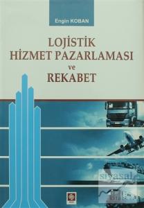 Lojistik Hizmet Pazalarması ve Rekabet