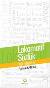 Lokomotif Sözlük : Kelimelerin Dili