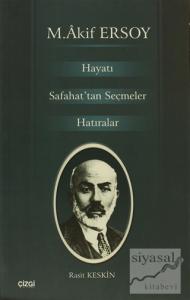 M. Akif Ersoy Hayatı Safahat'tan Seçmeler Hatıralar