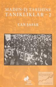 Maden-İş Tarihine Tanıklıklar - 2