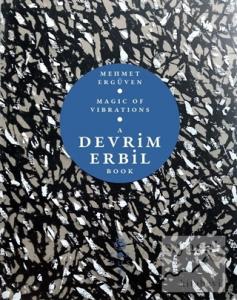 Magic of Vibrations - A Devrim Erbil Book (Ciltli)