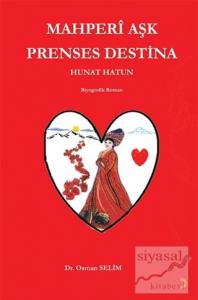 Mahperi Aşk Prenses Destina Hunat Hatun