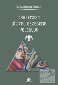 Mahzenden Dijital Gezegene Yolculuk Mahzenden Dijital Gezegene Yolculuk