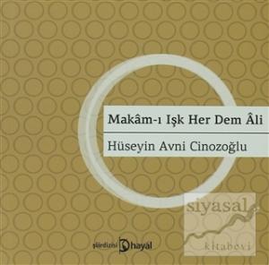 Makam-ı Işk Her Dem Ali