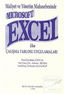 Maliyet ve Yönetim Muhasebesinde Microsoft Excel ile Çalışma Tablosu Uygulamaları