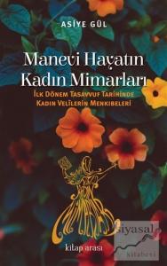 Manevi Hayatın Kadın Mimarları