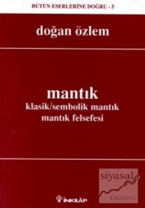 Mantık Klasik/Sembolik Mantık Mantık Felsefesi