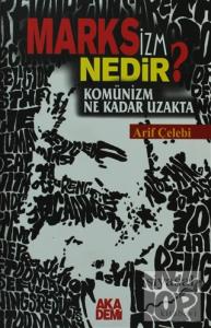 Marksizm Nedir? Komünizm Ne Kadar Uzakta