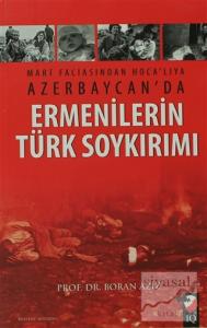 Mart Faciasından Hoca'lıya Azerbaycan'da  Ermenilerin Türk Soykırımı