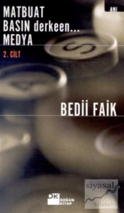 Matbuat Basın Derkeen... Medya 2. Cilt