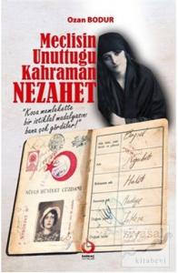 Meclisin Unuttuğu Kahraman Nezahet