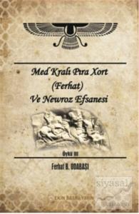 Med Kralı Pıra Xort (Ferhat) ve Newroz Efsanesi